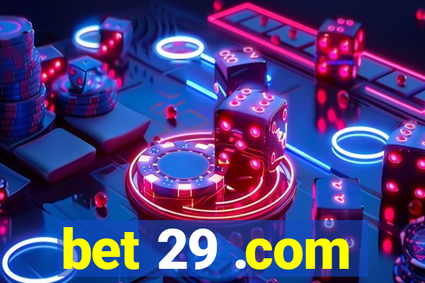 bet 29 .com